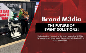 Understanding the needs of the event space Brand M3dia can upgrade any event giving them a futuristic touch with a touchscreen kiosk.